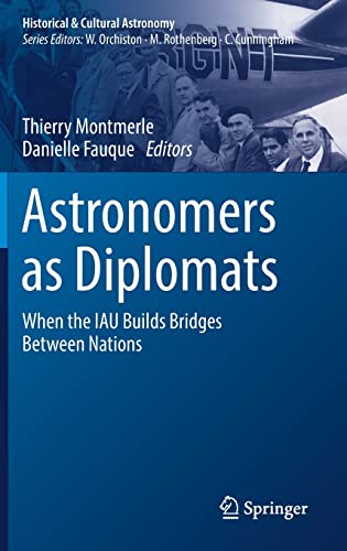 Astronomers as Diplomats: When the IAU Builds Bridges Between Nations (Historical & Cultural Astronomy)
