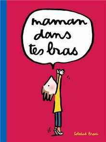 Maman, dans tes bras