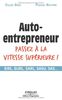 Auto-entrepreneur, passez à la vitesse supérieure ! : EIRL, EURL, SARL, SASU, SAS...