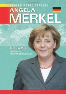 Mills, C: Angela Merkel (Modern World Leaders)