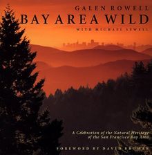 Bay Area Wild: A Celebration of the Natural Heritage of the San Francisco Bay Area