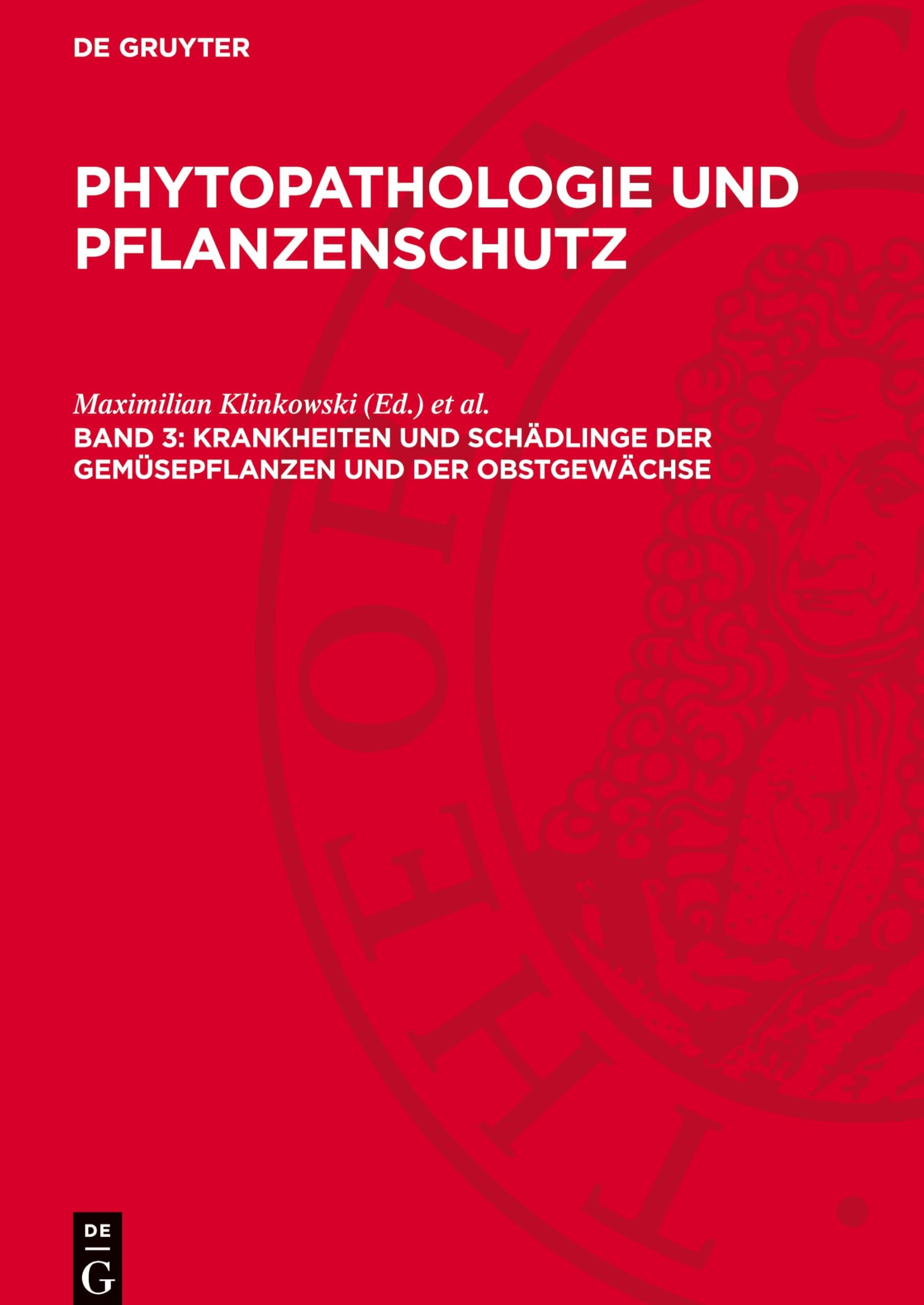 Krankheiten und Schädlinge der Gemüsepflanzen und der Obstgewächse: AVPP-B, Band 3 (Phytopathologie und Pflanzenschutz)