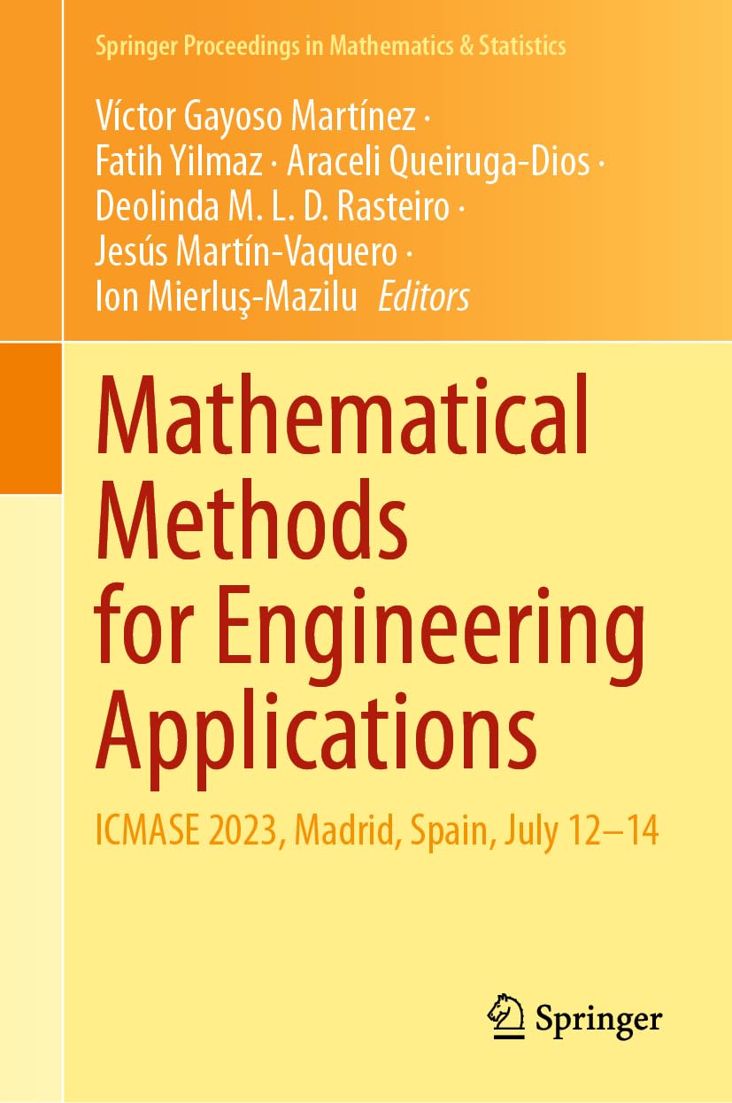 Mathematical Methods for Engineering Applications: ICMASE 2023, Madrid, Spain, July 12–14 (Springer Proceedings in Mathematics & Statistics, 439, Band 439)