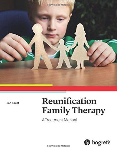 Reunification Family Therapy: A Treatment Manual