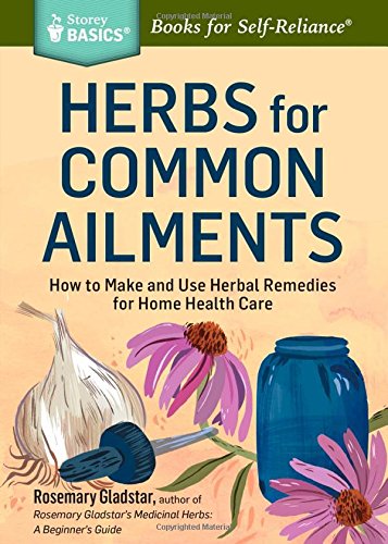 Rosemary Gladstar Herbs For Common Ailments (Storey Basics)