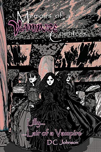 Memoirs of a Vampire Countess: Lilly . . . Lair of a Vampire