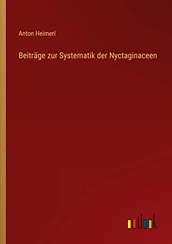 Beiträge zur Systematik der Nyctaginaceen