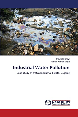 Industrial Water Pollution: Case study of Vatva Industrial Estate, Gujarat