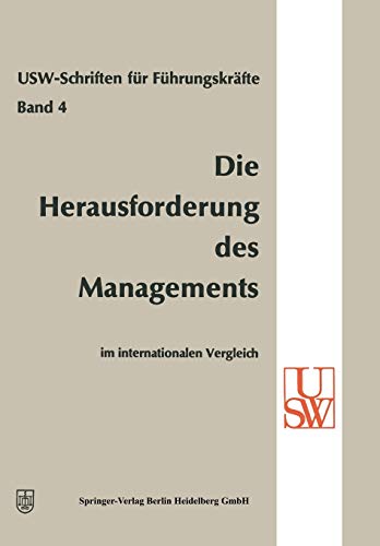 Die Herausforderung des Managements im internationalen Vergleich (USW-Schriften für Führungskräfte) (German Edition) (USW-Schriften für Führungskräfte, 4, Band 4)