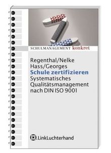 Schule zertifizieren: Systematisches Qualitätsmanagement nach DIN EN ISO 9001