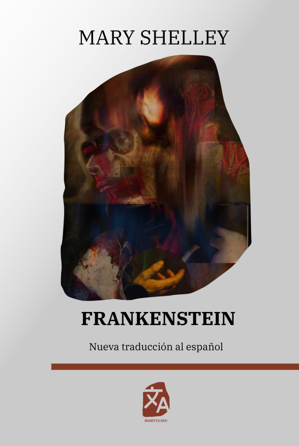 Frankenstein, o el moderno Prometeo: Nueva traducción al español (Clásicos en español, Band 28)