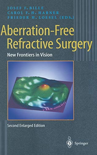 Aberration-Free Refractive Surgery: New Frontiers in Vision (Advanced Texts in Physics)