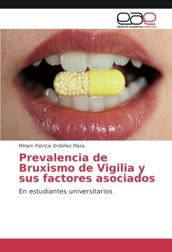 Prevalencia de Bruxismo de Vigilia y sus factores asociados: En estudiantes universitarios