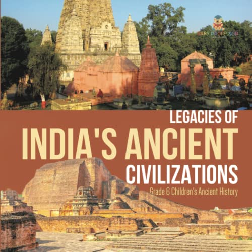 Legacies of India's Ancient Civilizations Grade 6 Children's Ancient History