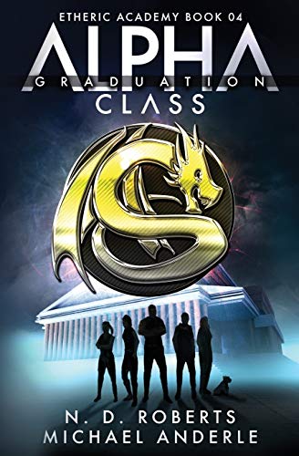 Alpha Class - Graduation: A Kurtherian Gambit Series (The Etheric Academy, Band 4)