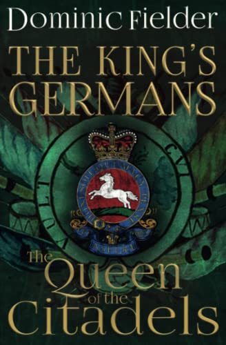 The Queen of the Citadels (King's Germans, Band 3)
