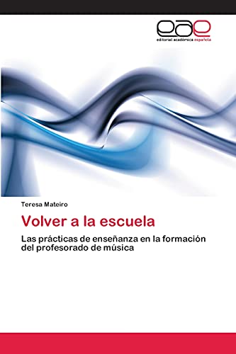 Volver a la escuela: Las prácticas de enseñanza en la formación del profesorado de música