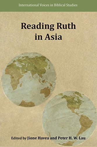 Reading Ruth in Asia (International Voices in Biblical Studies, Band 7)