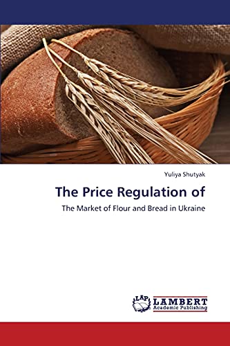 The Price Regulation of: The Market of Flour and Bread in Ukraine