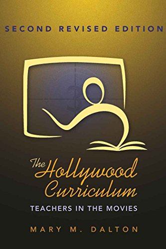 The Hollywood Curriculum: Teachers in the Movies (Counterpoints: Studies in the Postmodern Theory of Education)