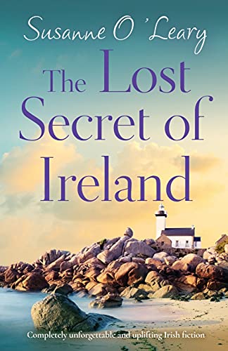 The Lost Secret of Ireland: Completely unforgettable and uplifting Irish fiction (Starlight Cottages, Band 2)