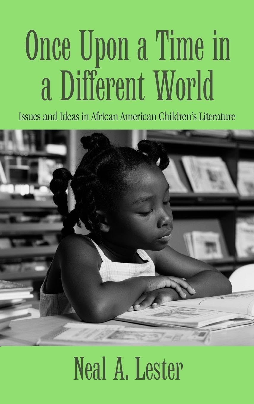 Once Upon a Time in a Different World: Issues and Ideas in African American Children's Literature (Children's Literature and Culture)
