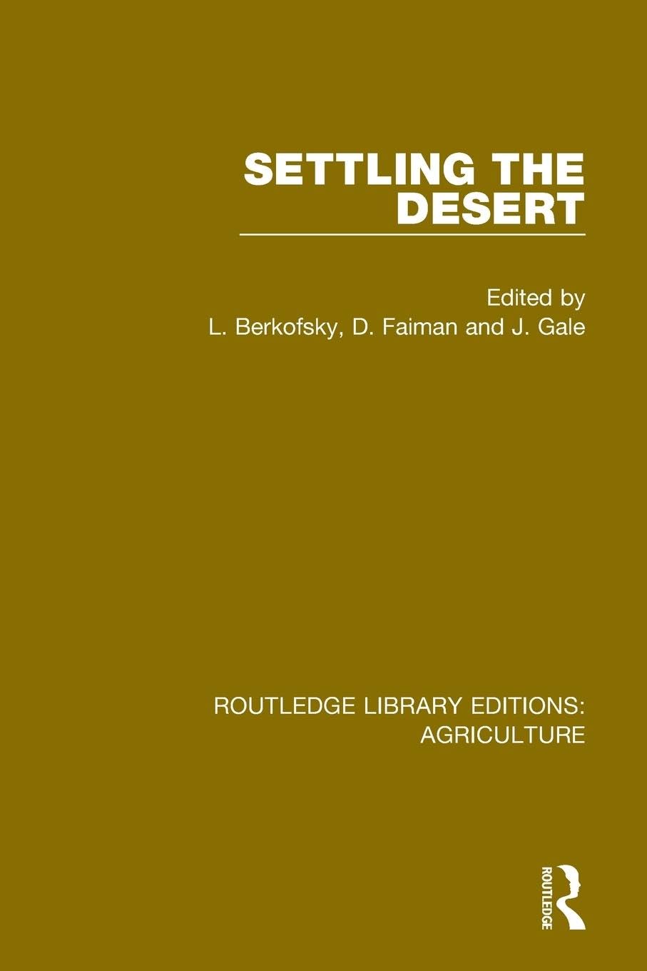 Settling the Desert (Routledge Library Editions: Agriculture)