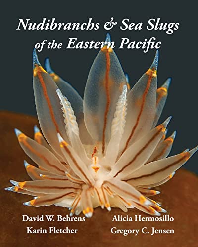 Behrens, David W. Nudibranchs & Sea Slugs Of The Eastern Pacific