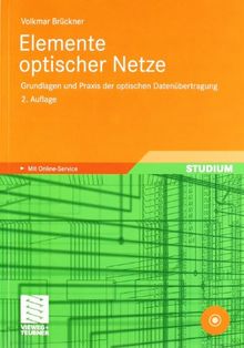 Elemente optischer Netze: Grundlagen und Praxis der optischen Datenübertragung