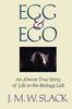Egg &amp; Ego: An Almost True Story Of Life In The Biology Lab