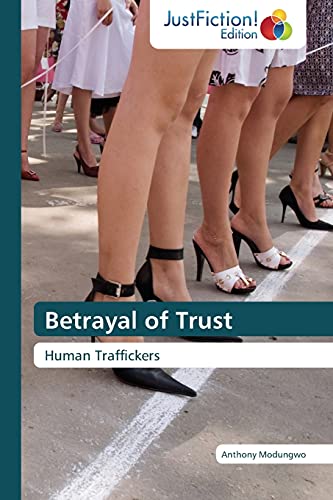 Betrayal of Trust: Human Traffickers