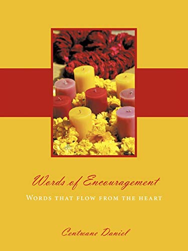 Words of Encouragement: Words that flow from the heart