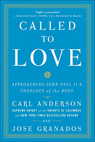 Called to Love: Approaching John Paul II's Theology of the Body