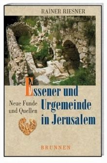 Essener und Urgemeinde in Jerusalem. Neue Funde und Quellen