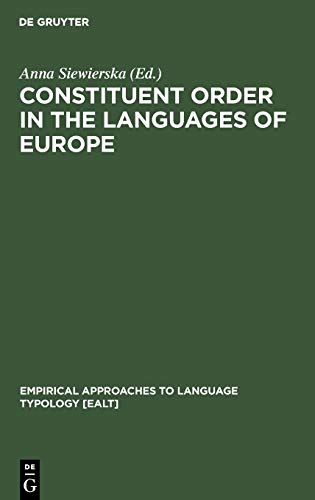 Constituent Order in the Languages of Europe (Empirical Approaches to Language Typology [EALT], 20-1)