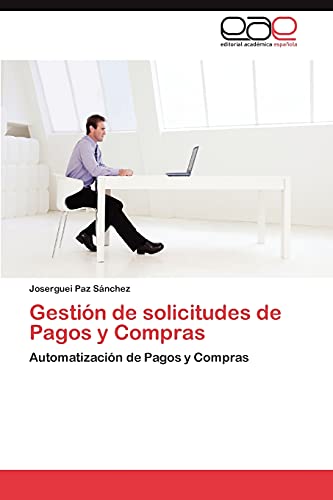 Gestión de solicitudes de Pagos y Compras: Automatización de Pagos y Compras