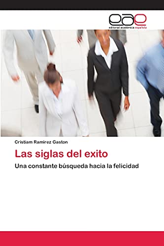 Las siglas del exito: Una constante búsqueda hacia la felicidad