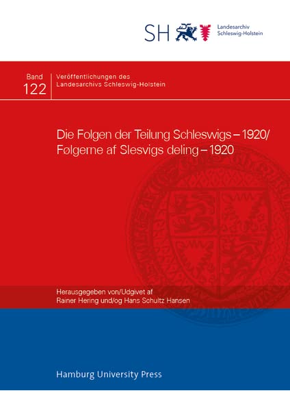 Rainer Hering Die Folgen Der Teilung Schleswigs – 1920/Følgerne Af Slesvigs Deling – 1920 (Veröffentlichungen Des Landesarchivs Schleswig-Holstein)