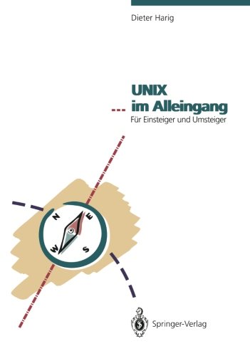 UNIX . . . im Alleingang: Für Einsteiger und Umsteiger (German Edition)