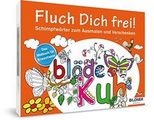 Das Malbuch für Erwachsene: Fluch Dich frei!: Schimpfwörter zum Ausmalen und Verschenken (Kreativ)