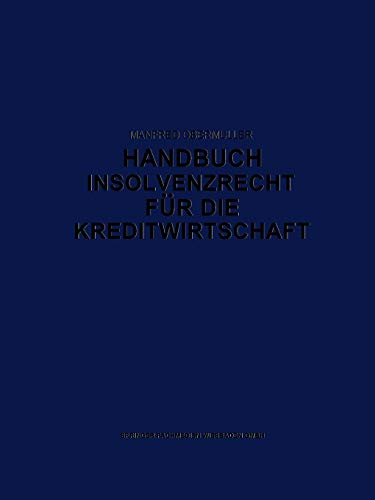 Handbuch Insolvenzrecht für die Kreditwirtschaft: Leitfaden für Konkurs, Vergleich und Gesamtvollstreckung (German Edition)