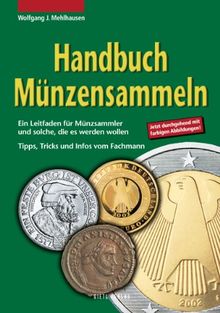 Handbuch Münzensammeln: Ein Leitfaden für Münzsammler und solche, die es werden wollen