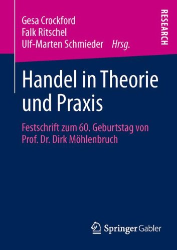 Handel in Theorie und Praxis: Festschrift zum 60. Geburtstag von Prof. Dr. Dirk Möhlenbruch