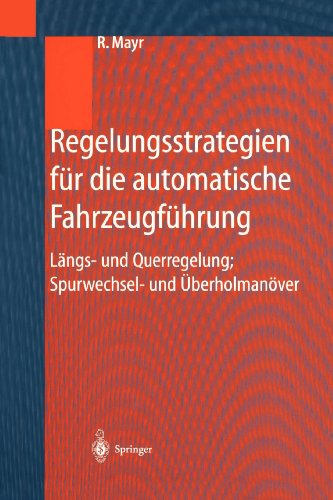 Regelungsstrategien für die automatische Fahrzeugführung: Längs- und Querregelung, Spurwechsel- und Überholmanöver