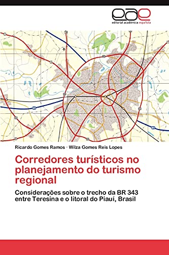 Corredores turísticos no planejamento do turismo regional: Considerações sobre o trecho da BR 343 entre Teresina e o litoral do Piauí, Brasil