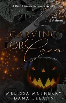 Carving for Cara: A Dark Romance Halloween Novella (Wrecked Series, Band 1)