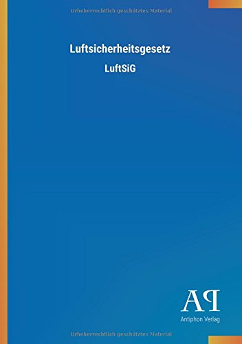 Luftsicherheitsgesetz: LuftSiG