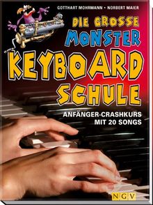 Die große Monster-Keyboardschule: Anfänger-Crashkurs mit 20 Songs