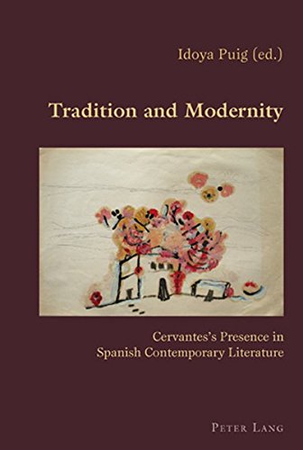 Tradition and Modernity: Cervantes's Presence in Spanish Contemporary Literature (Hispanic Studies: Culture and Ideas)