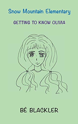 Getting To Know Olivia (Snow Mountain Elementary, Band 2)